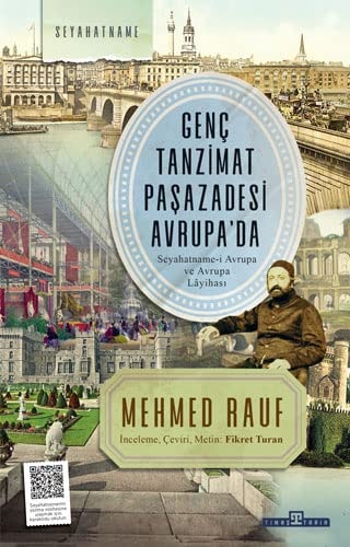 Genç Tanzimat paşazadesi Avrupa'da seyahatname-i Avrupa ve Avrupa Lâyihası