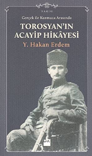 Gerçek ile kurmaca arasında Torosyan'ın acayip hikâyesi