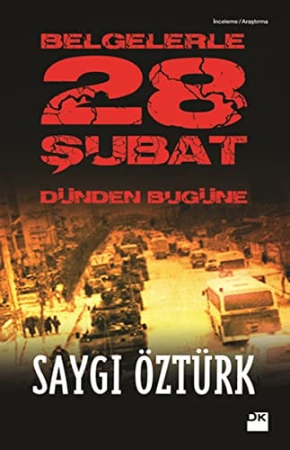 Belgelerle 28 Şubat dünden bugüne