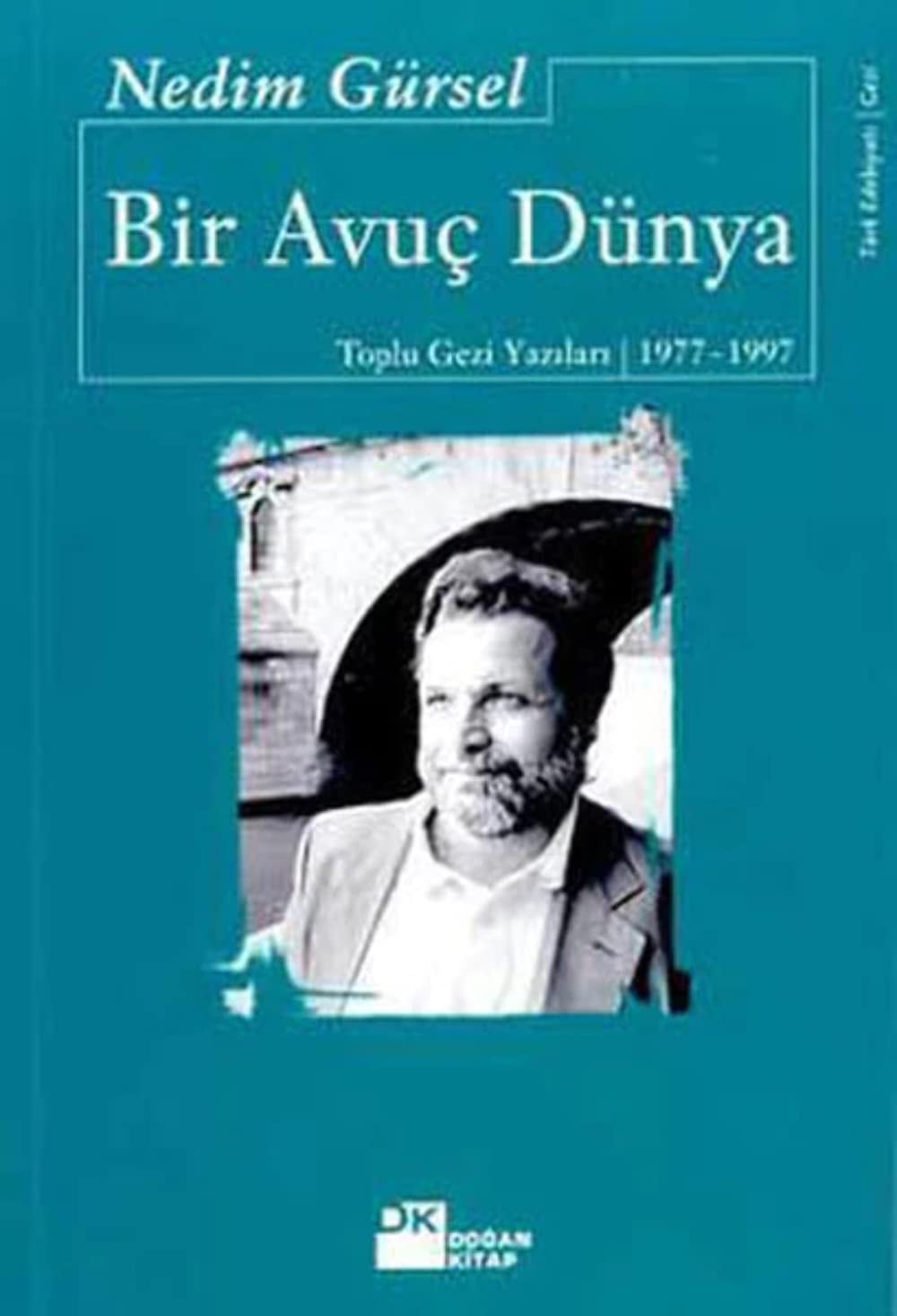 Bir Avuc Dünya Toplu gezi yazilari 1977-1997