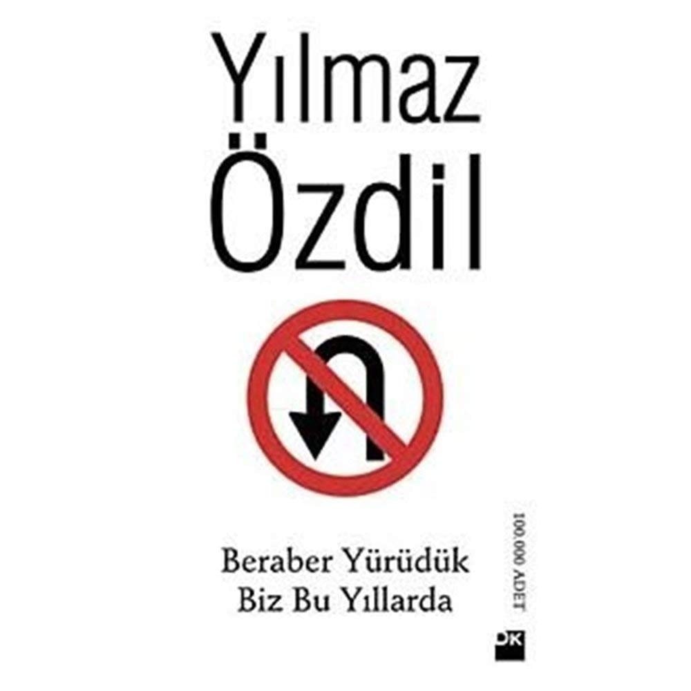 Beraber yürüdük biz bu yıllarda