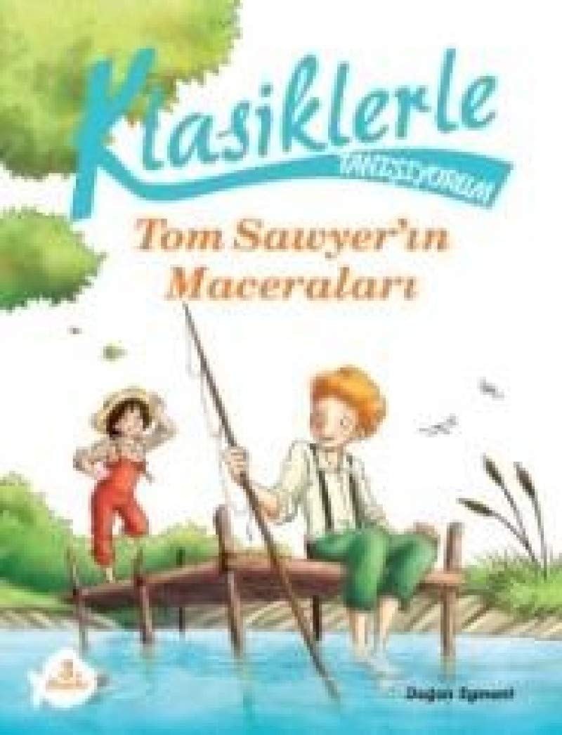 Klasiklerle Tanisiyorum - Tom Sawyerin Maceralari