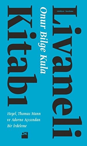 Livaneli kitabı Hegel, Thomas Mann ve Adorno açısından bir inceleme