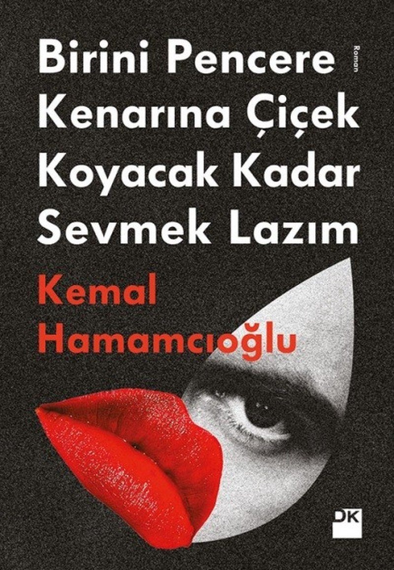 Birini Pencere Kenarina Cicek Koyacak Kadar Sevmek Lazim