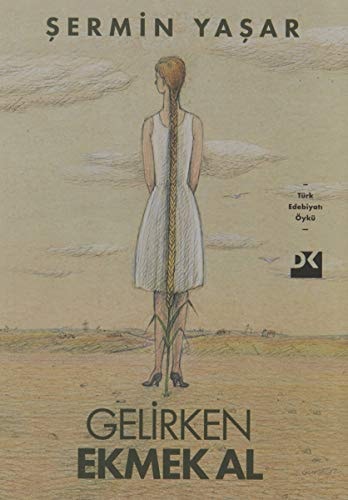 Gelirken ekmek al