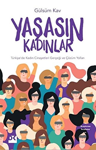 Yaşasın kadınlar Türkiye'de kadın cinayetleri gerçeği ve çözüm yolları
