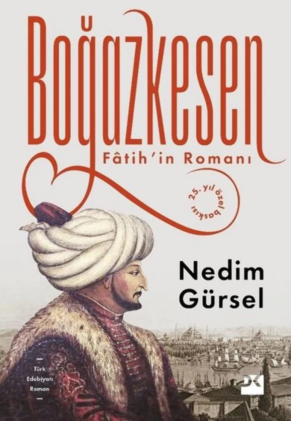 Boğazkesen fâtih'in romanı : roman