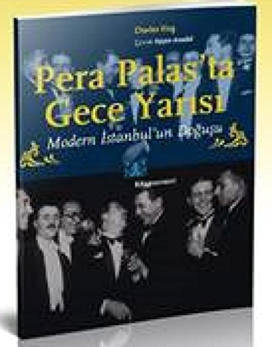 Pera Palas'ta gece yarısı modern İstanbul'un doğuşu
