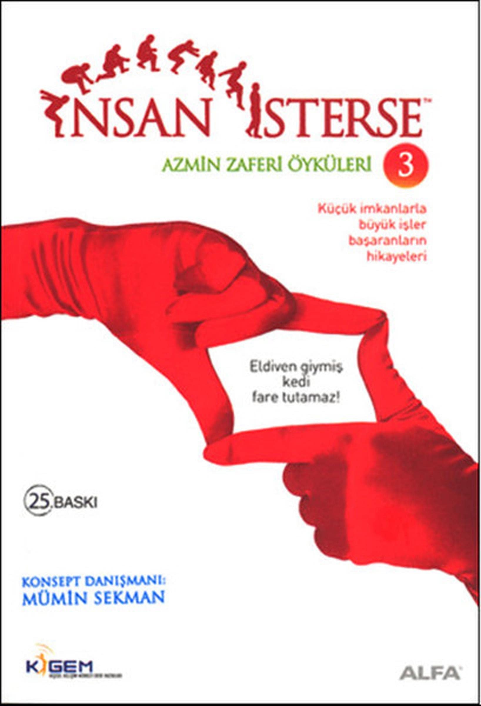 İnsan isterse azmin zaferi öyküleri