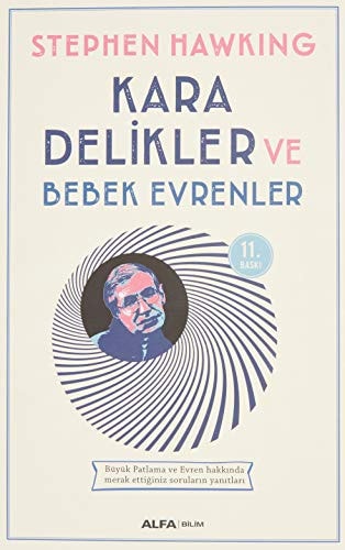 Kara Delikler ve Bebek Evrenler Büyük Patlama ve Evren Hakkinda Merak Ettiginiz Sorularin Yanitlari
