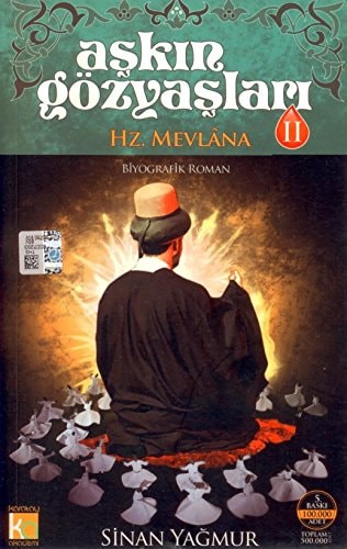 Aşkın gözyaşları II Hz. Mevlana :biyografik roman