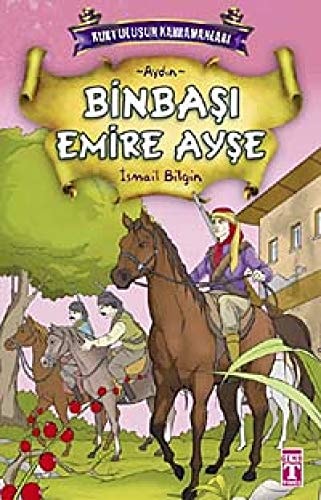 Binbasi Emire Ayse Kurtulusun Kahramanlari - 1