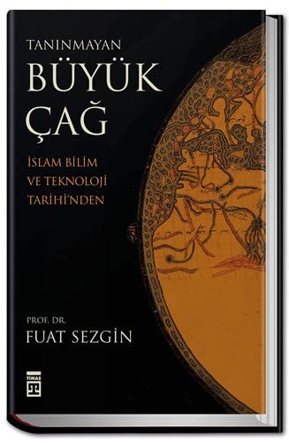Tanınmayan büyük çağ İslam bilim ve teknoloji tarihi'nden