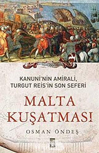 Turgut Reis'in son seferi Malta Kuşatması