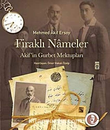 Firaklı nâmeler Âkif'in gurbet mektupları