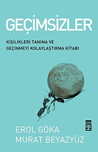 Gecimsizler Kisilikleri Tanima ve Gecinmeyi Kolaylastirma Kitabi
