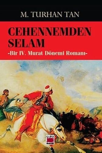 Cehennemden Selam Bir 4. Murat Dönemi Romanı