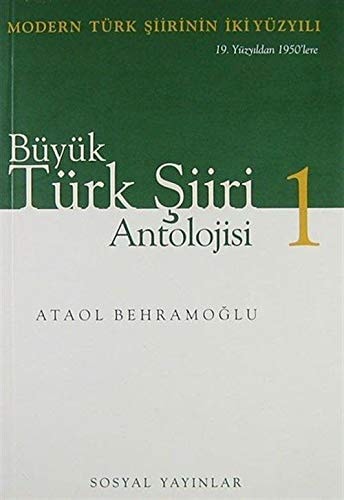 Son yüzyıl büyük Türk şiiri antolojisi: (1950'lerden 2000'lere)