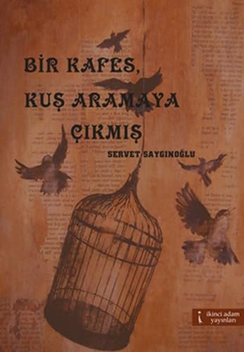 Bir Kafes Kus Aramaya Cikmis