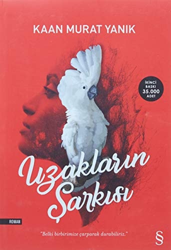 Uzaklarin Sarkisi Belki birbirimize carparak durabiliriz