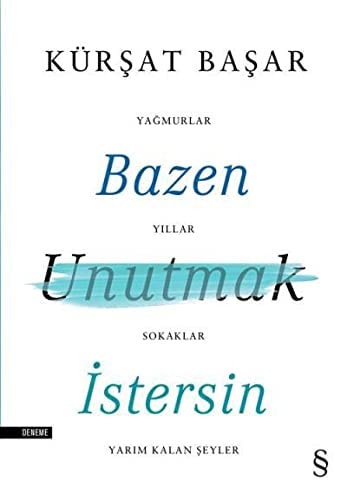 Bazen unutmak istersin