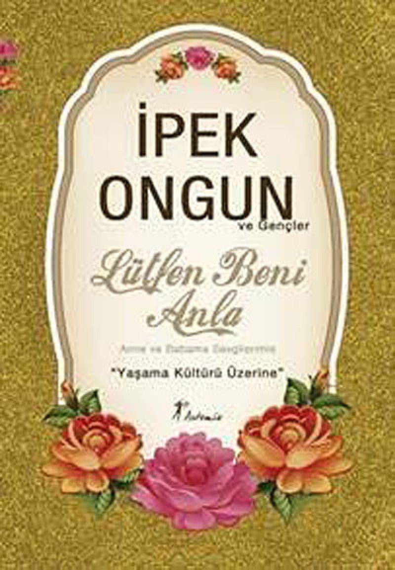 Lütfen Beni Anla - Anne ve Babama Sevgilerimle Yasama Kültürü Üzerine