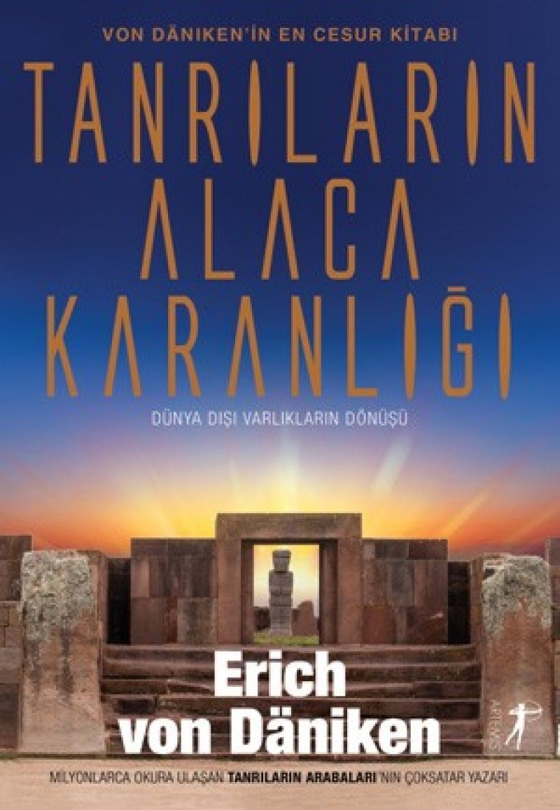 Tanrıların alaca karanlığı dünya dışı varlıkların dönüşü