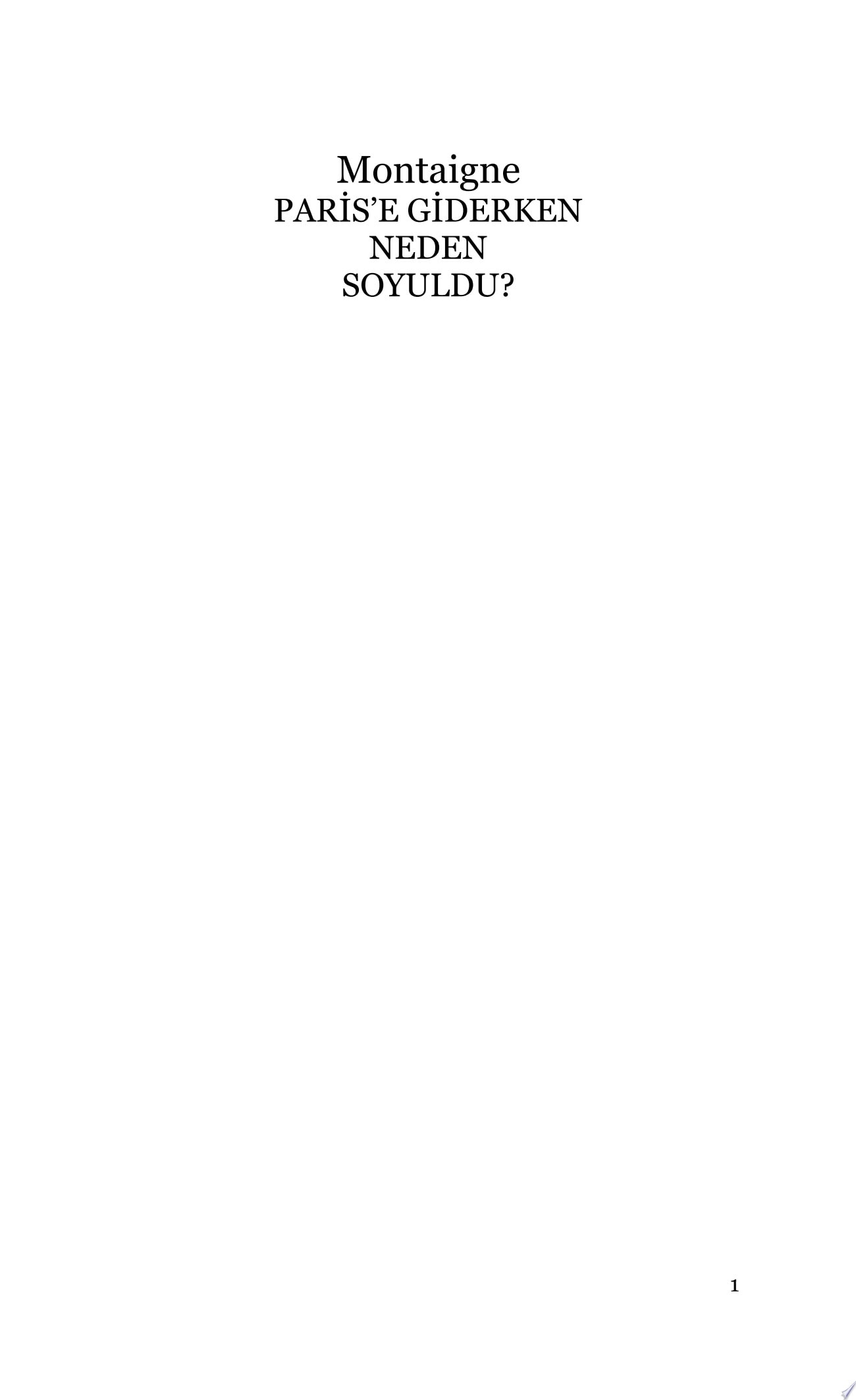 Montaigne Paris’e Giderken Neden Soyuldu?