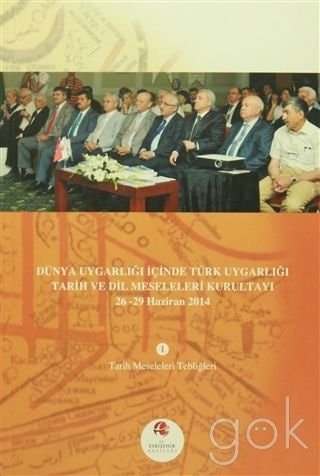 Dünya Uygarlığı İçinde Türk Uygarlığı Tarih ve Dil Meseleleri Kurultayı 26-29 Haziran 2014
