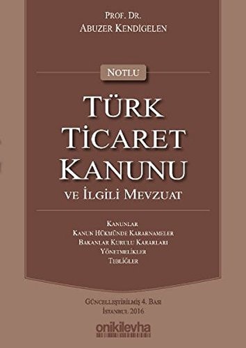 Notlu Türk Ticaret Kanunu ve Ilgili Mevzuat