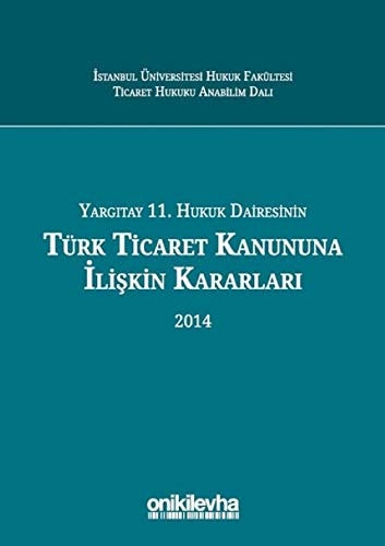 Yargıtay 11. Hukuk Dairesinin Türk ticaret kanununa ilişkin kararları, 2014