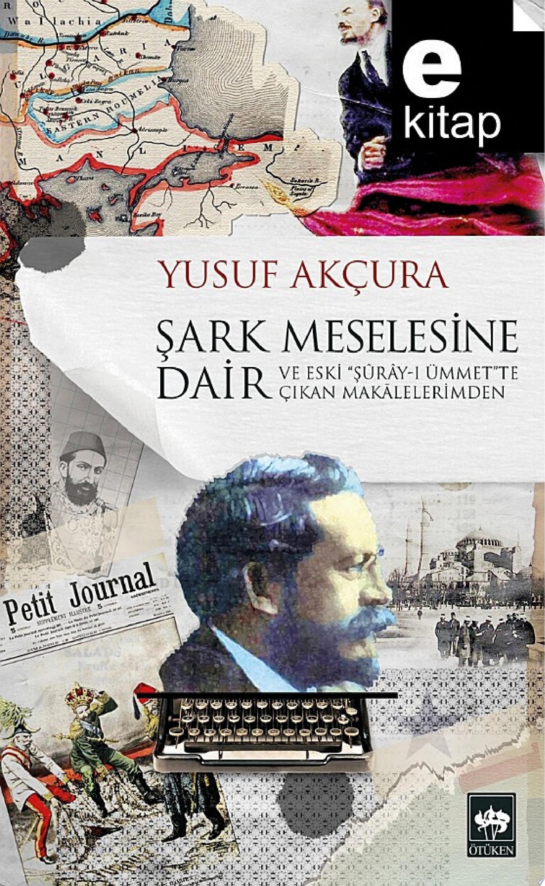 Şark Meselesine Dair ve eski "Şuray-ı Ümmet"te çıkan makalelerimden
