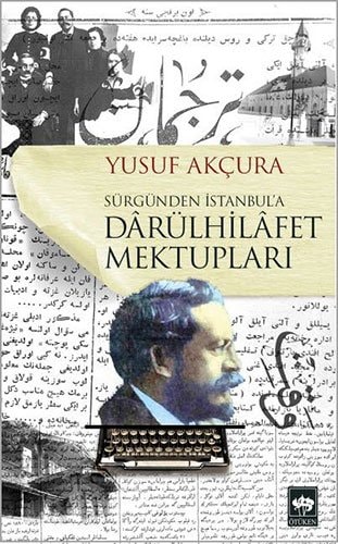 Sürgünden İstanbul'a Dârülhilafet mektupları
