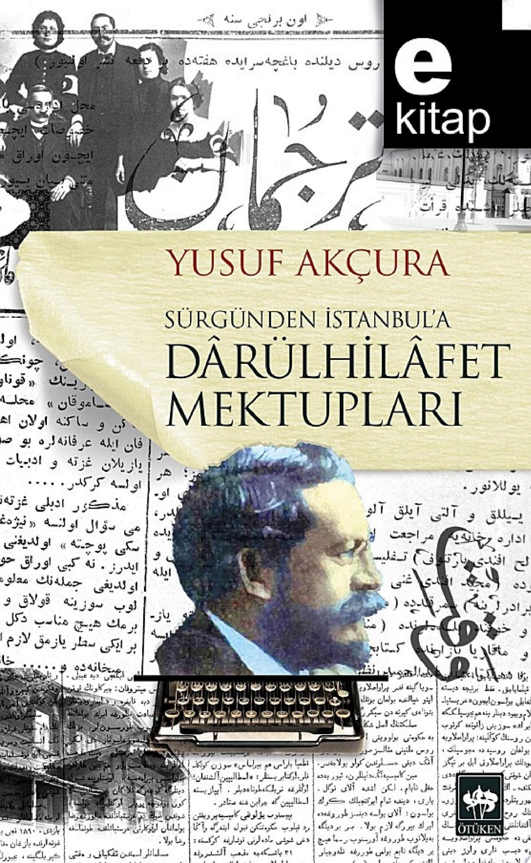 Darülhilafet Mektupları Sürgünden İstanbul'a