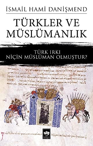 Türk ırkı niçin Müslüman olmuştur? Türkler ve Müslümanlık