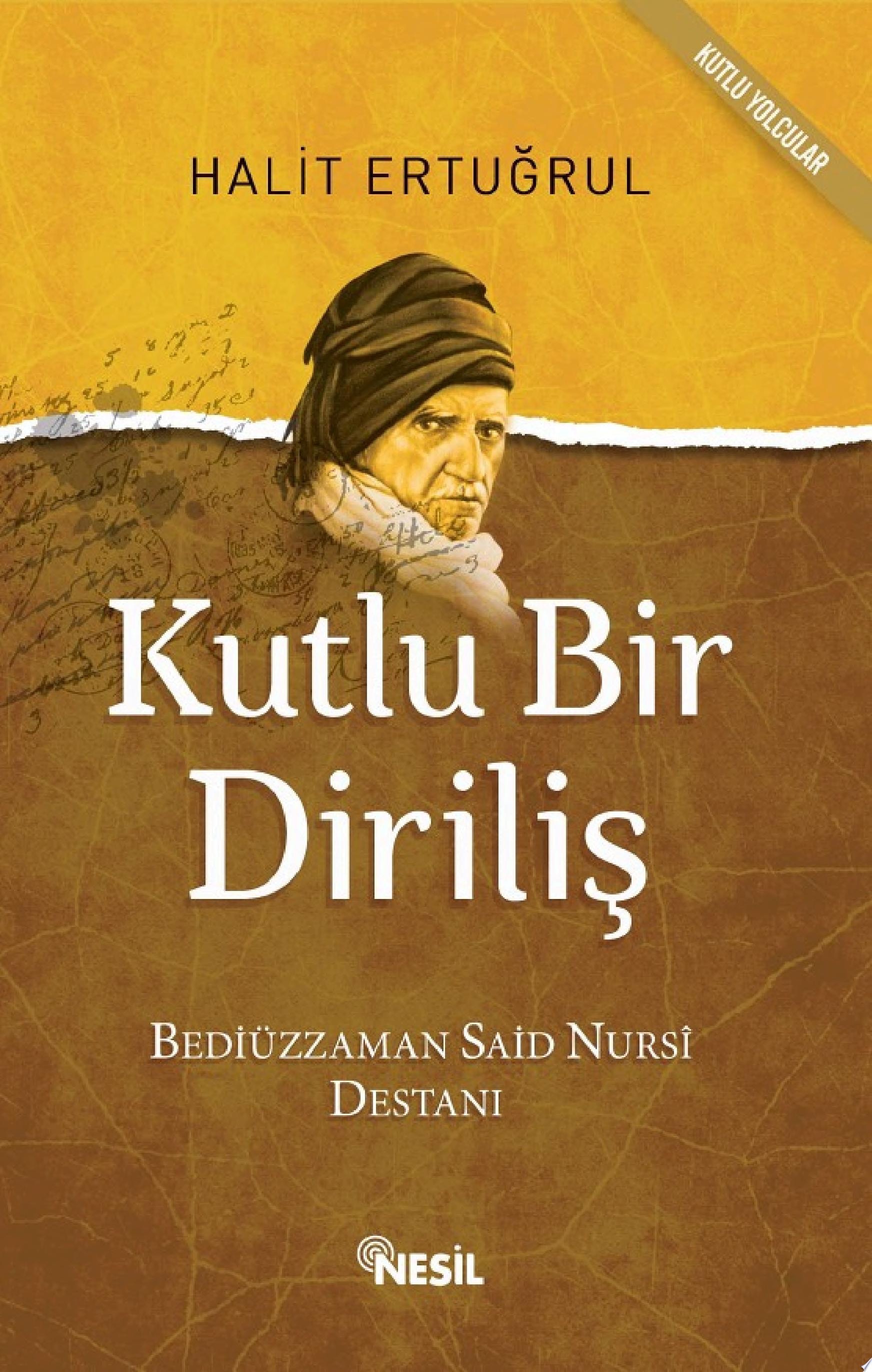 Kutlu Bir Diriliş Bediüzzaman Said Nursi Destanı