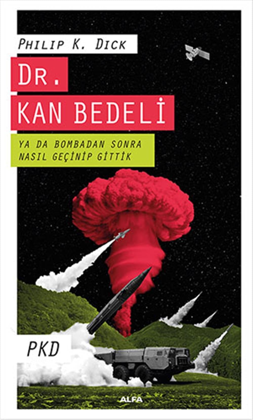 Dr. Kan Bedeli Ya da Bombadan Sonra Nasil Gecinip Gittik