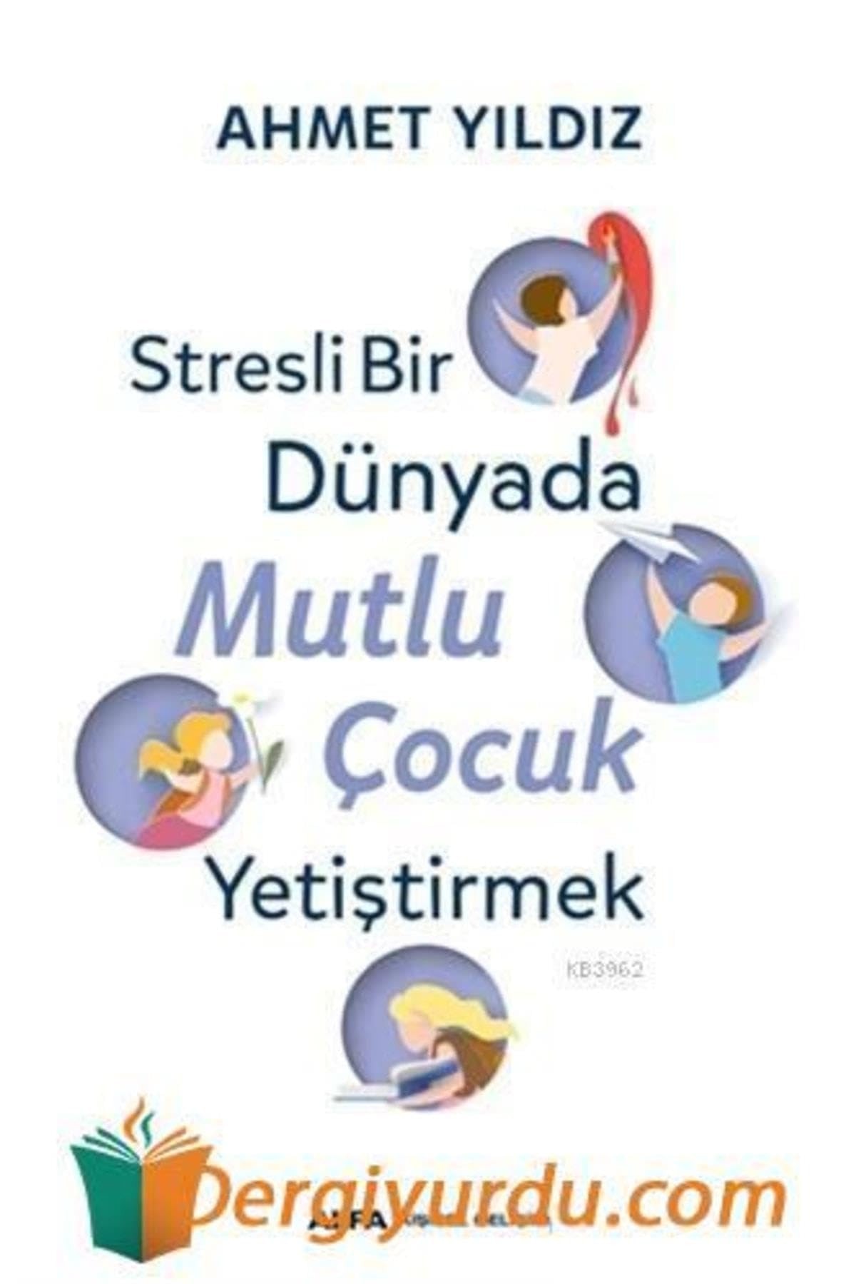 Stresli Bir Dünyada Mutlu Cocuk Yetistirmek