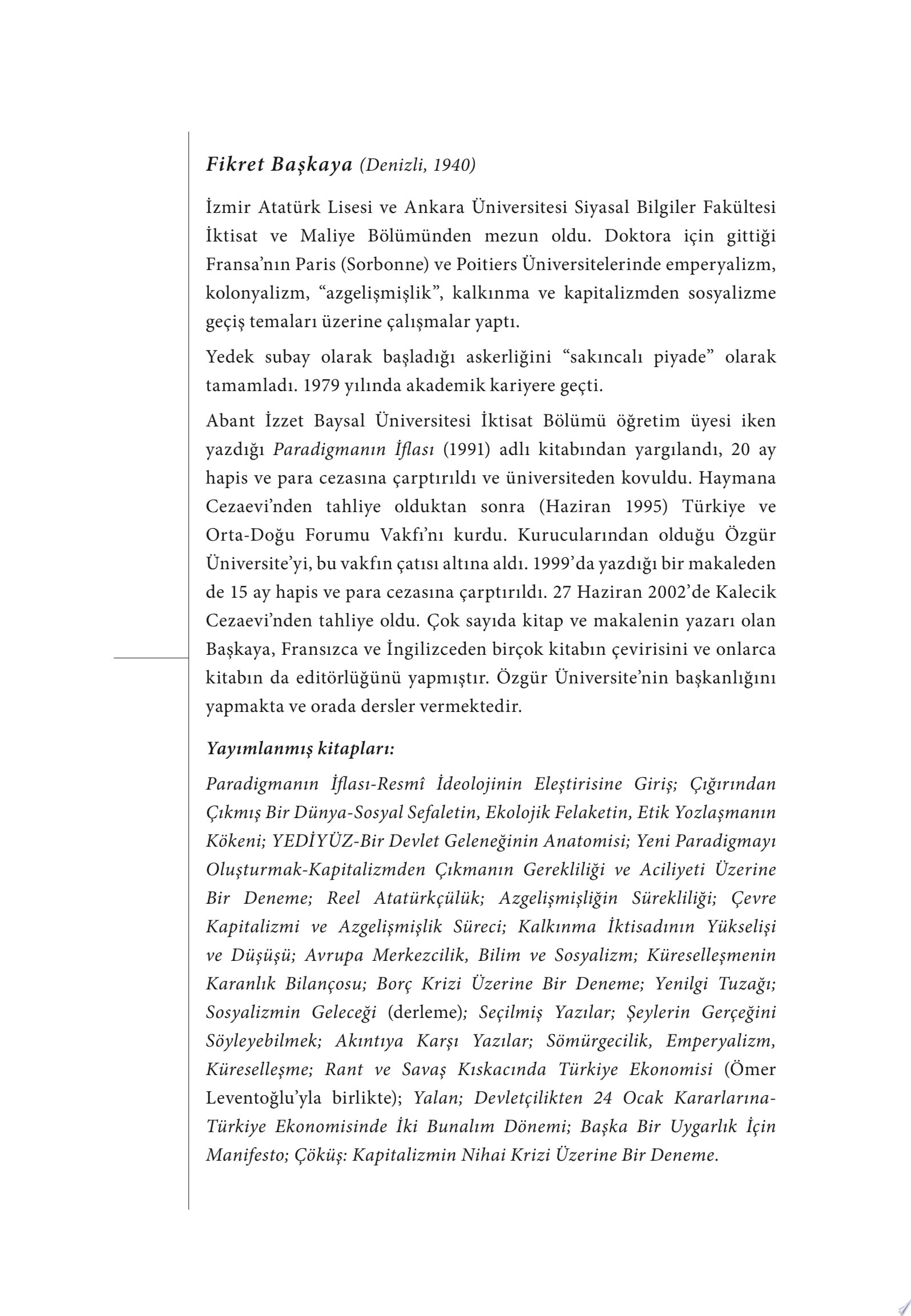 Çığırından çıkmış bir dünya sosyal sefaletin, ekolojik felaketin, etik yozlaşmanın kökeni