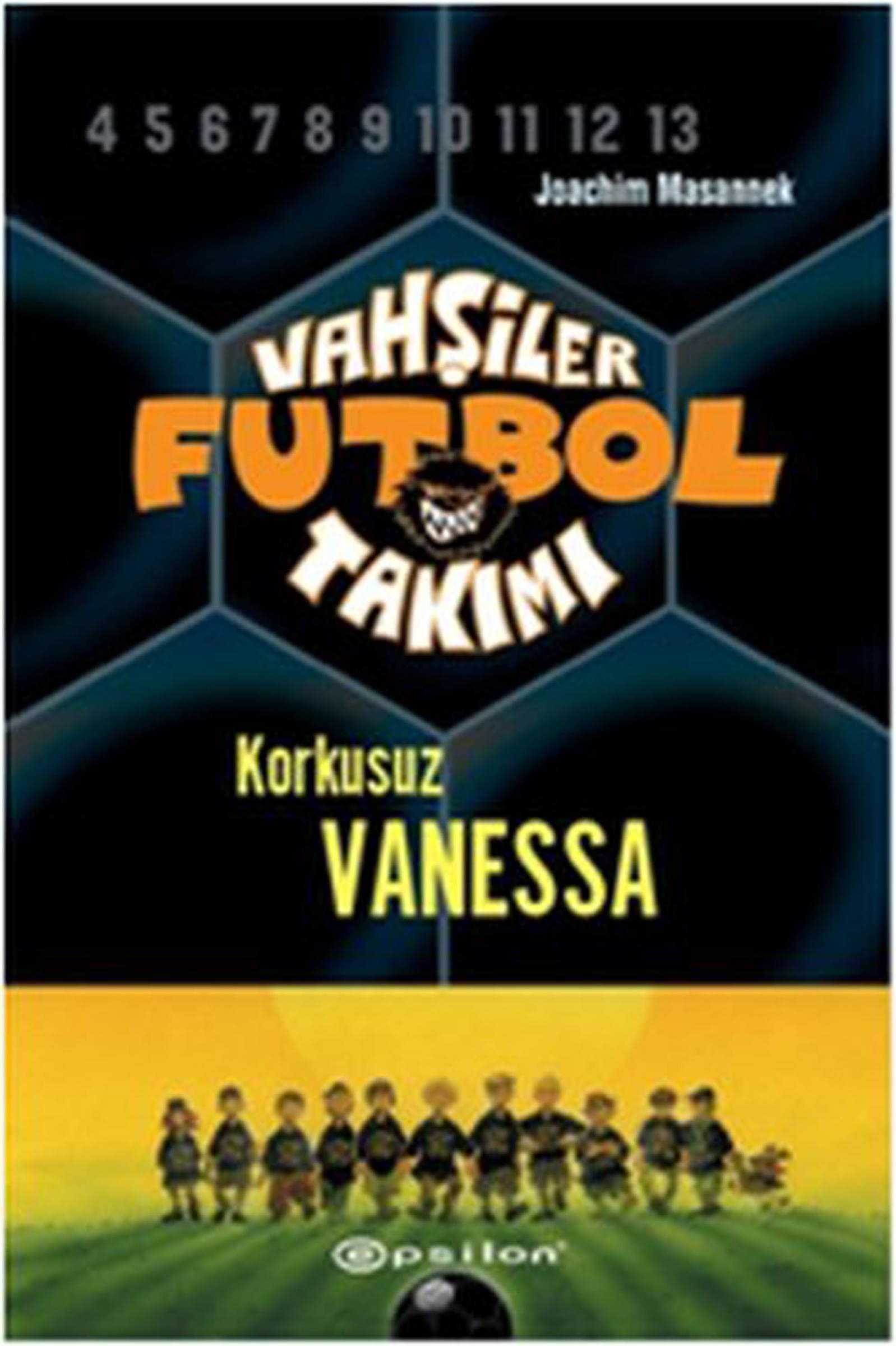 Vahsiler Futbol Takimi 3 - Korkusuz Vanessa Ciltli