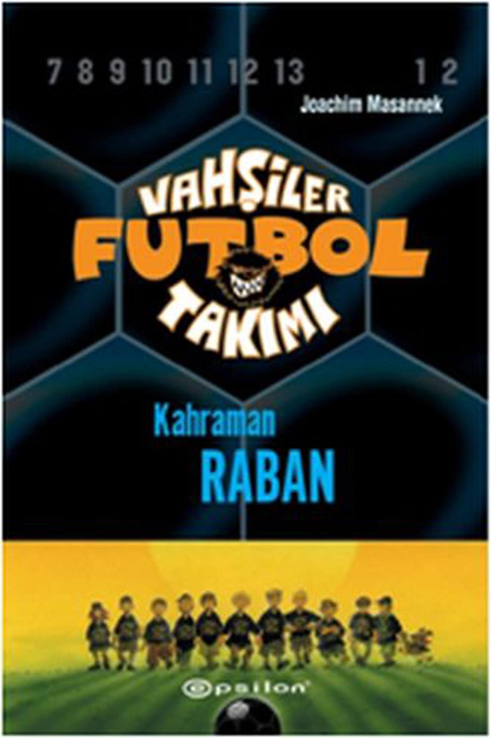 Vahsiler Futbol Takimi 6 - Kahraman Raban Ciltli