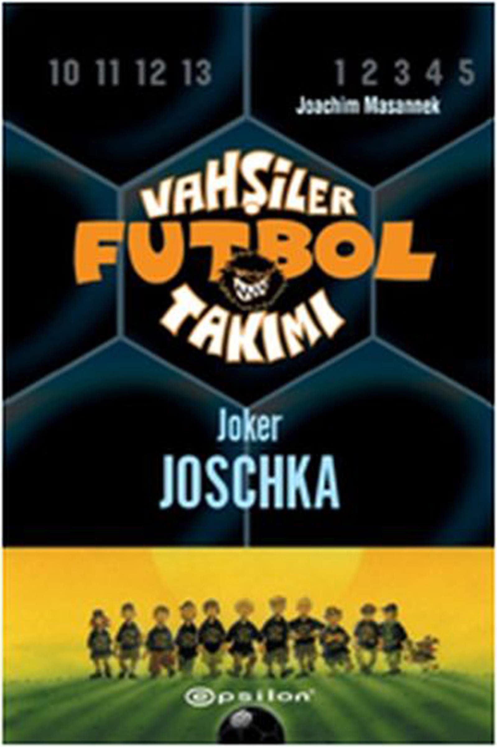 Vahsiler Futbol Takimi 9 - Joker Joschka Ciltli
