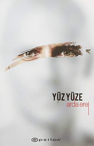 Yüz Yüze Dünya kötü bir yer ama sen benim icin iyi bir yersin