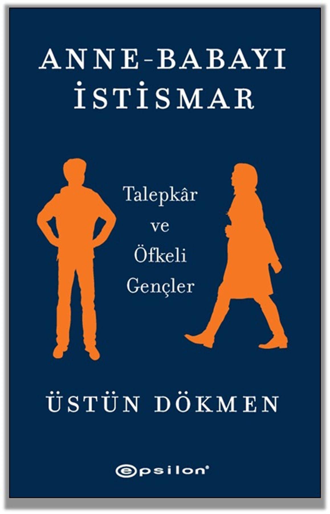 Anne - Babayi Istismar Talepkar ve Öfkeli Gencler