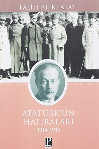 Atatürkün Hatiralari 1914 - 1919