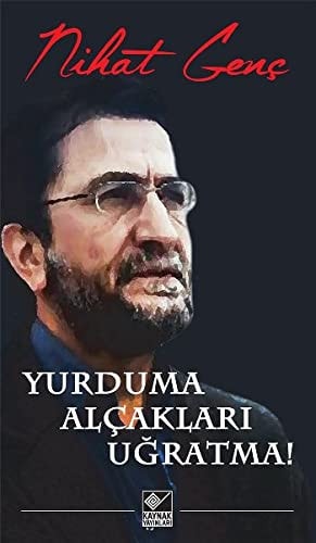 Yurduma alçakları uğratma! medyanın susturulduğu, yazarların içeri atıldığı karanlık bir dönemde bağıra bağıra yazılan makaleler