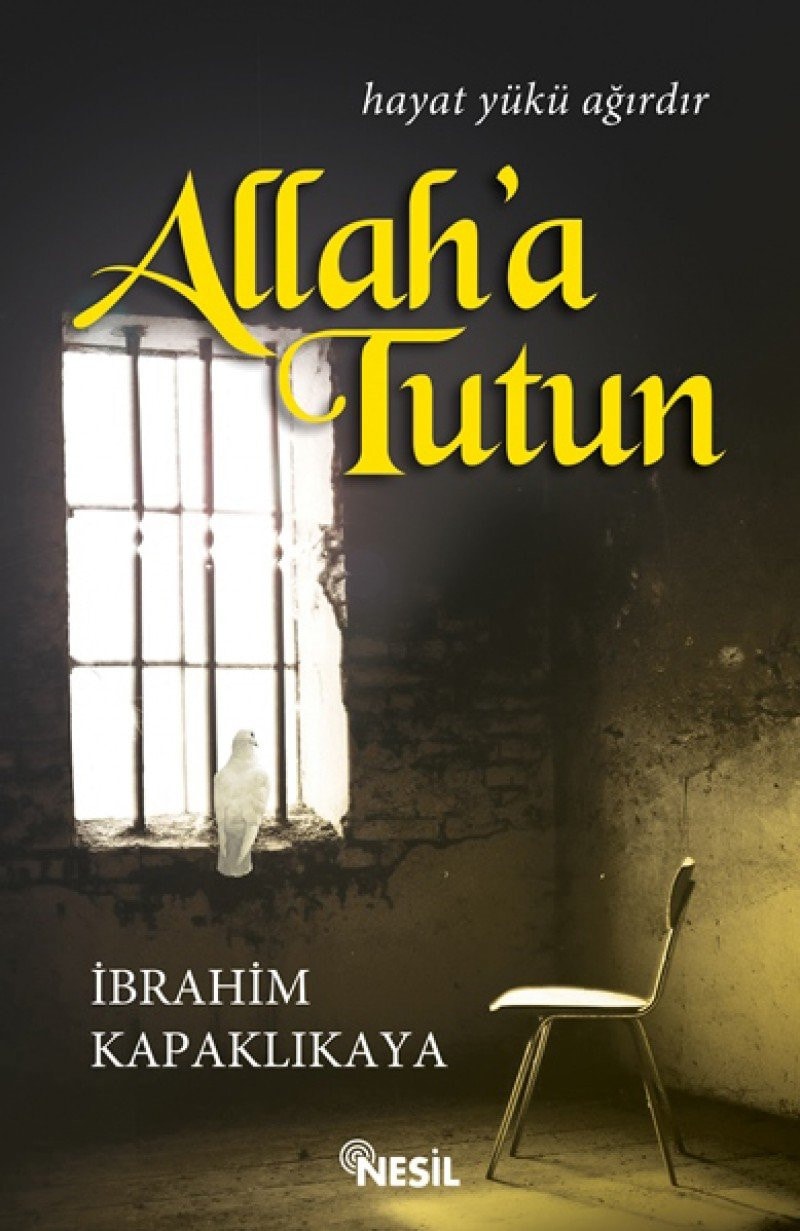 Allaha Tutun Hayat Yükü Agirdir
