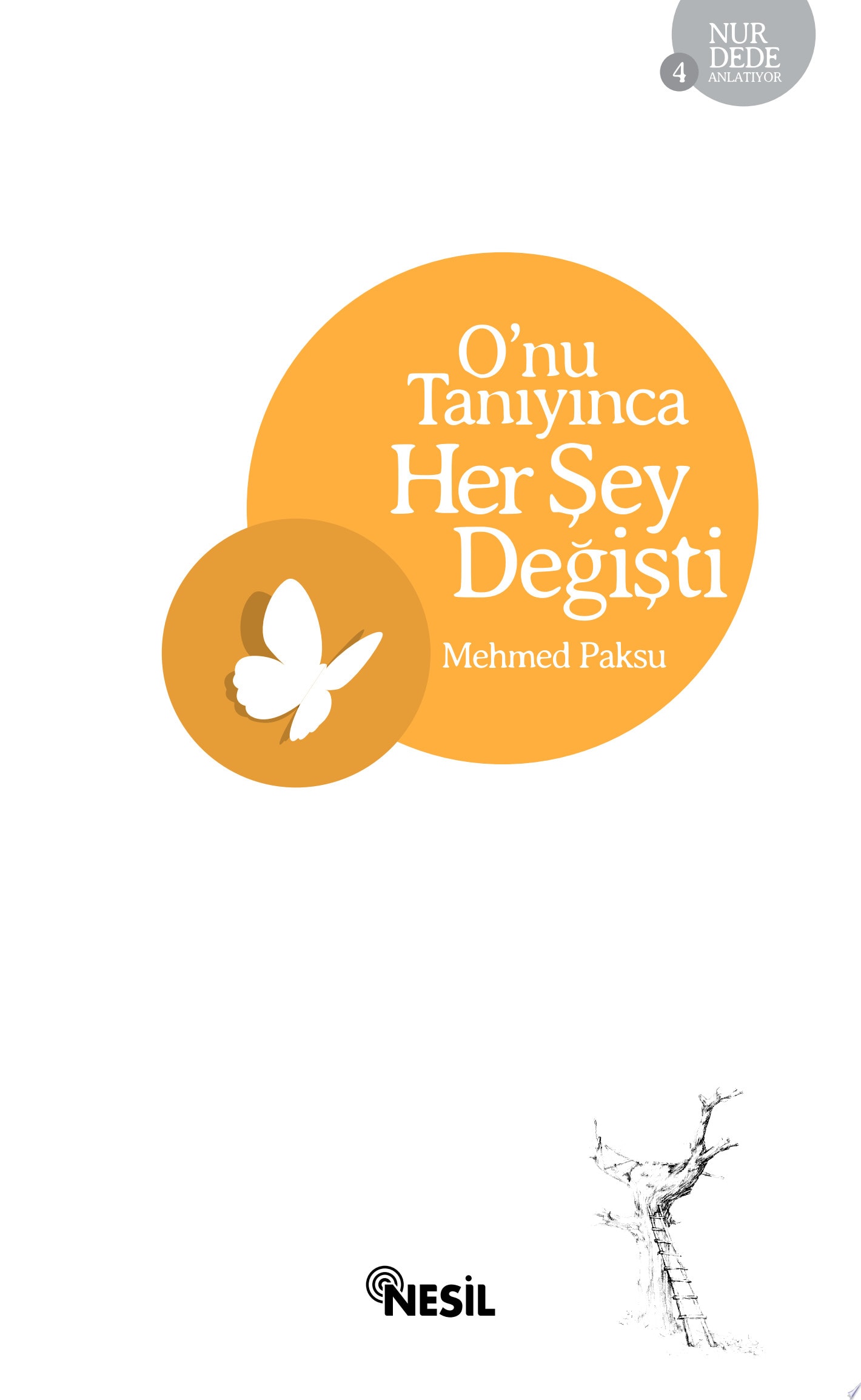 O’nu Tanıyınca Her Şey Değişti
