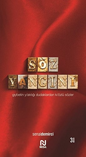 Söz Yangini Giybetin Yaktigi Dudaklardan Közlü Sözler