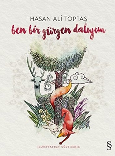 Ben bir gürgen dalıyım